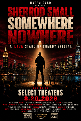 "Somewhere Nowhere" - Sherrod Small Comedy Special Screening