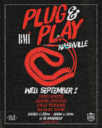 FREE SHOW! - BMI PLUG & PLAY ft. DOug South, James Bruner, July Turner, and Safari Room