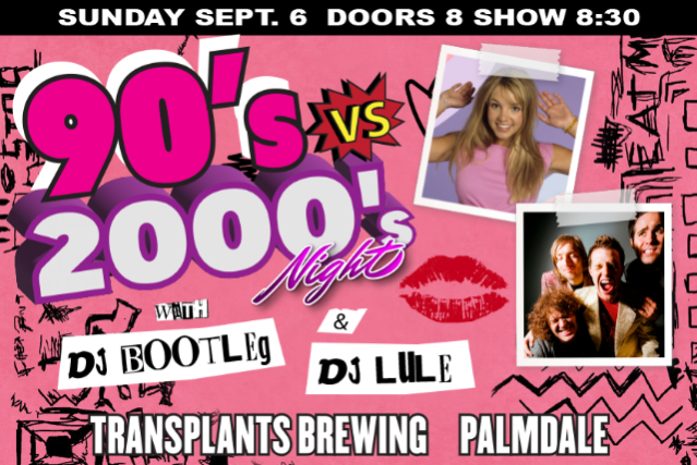 90'S VS 2000'S NIGHT WITH DJ BOOTLEG AND DJ LULÉ