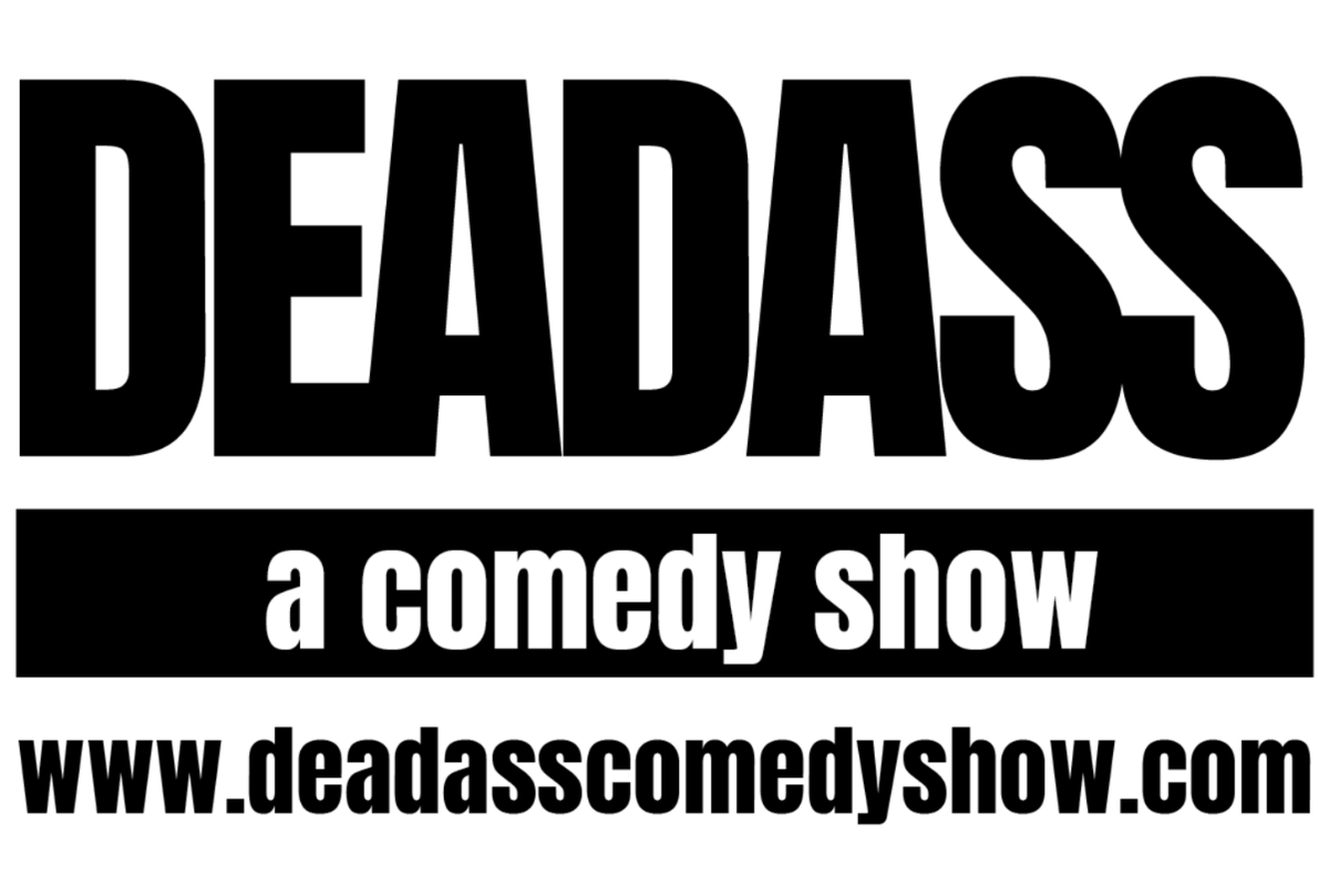 DEADASS: a comedy show