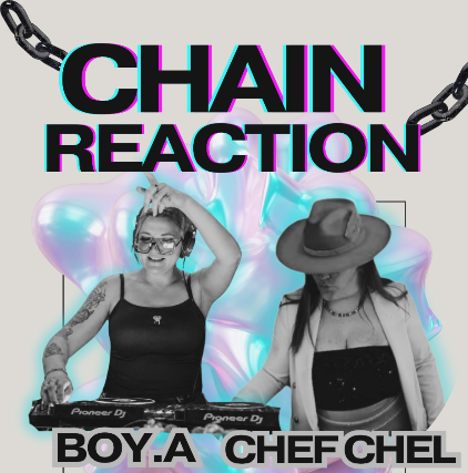 Chain Reaction: Chef Chel & BOY.A