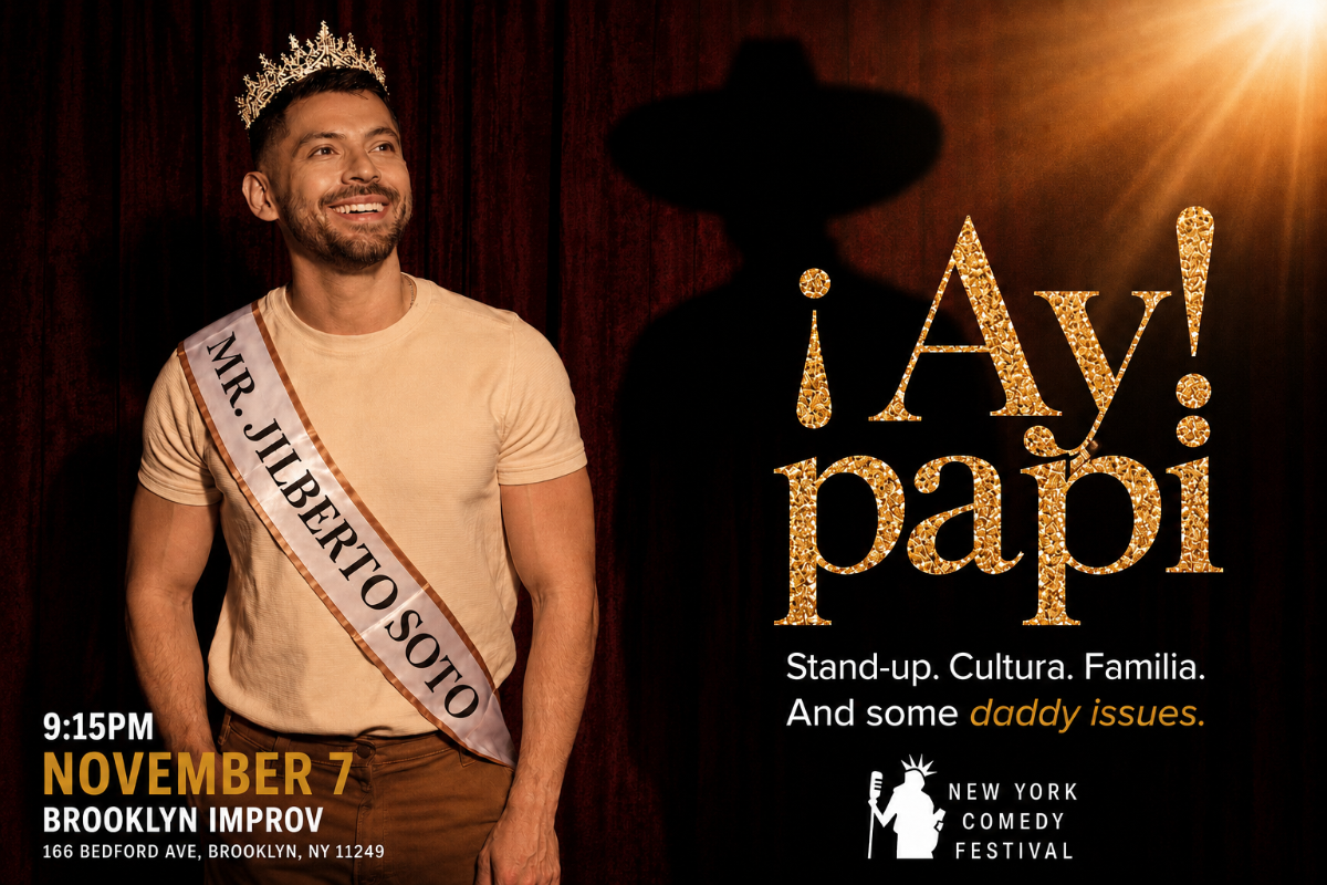 ¡Ay! Papi: Jilberto Soto presented by New York Comedy Festival