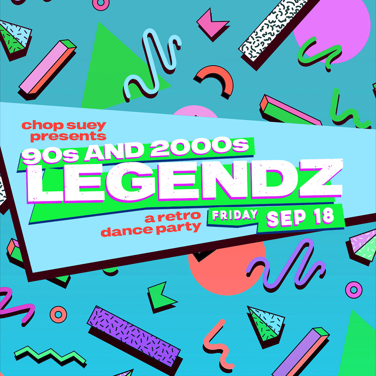 90s & 2000s LEGENDZ: A RETRO DANCE PARTY at Chop Suey