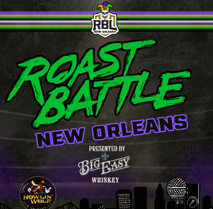 Roast Battle League New Orleans presented by Big Easy Whiskey at The Den at Howlin’ Wolf – New Orleans, LA
