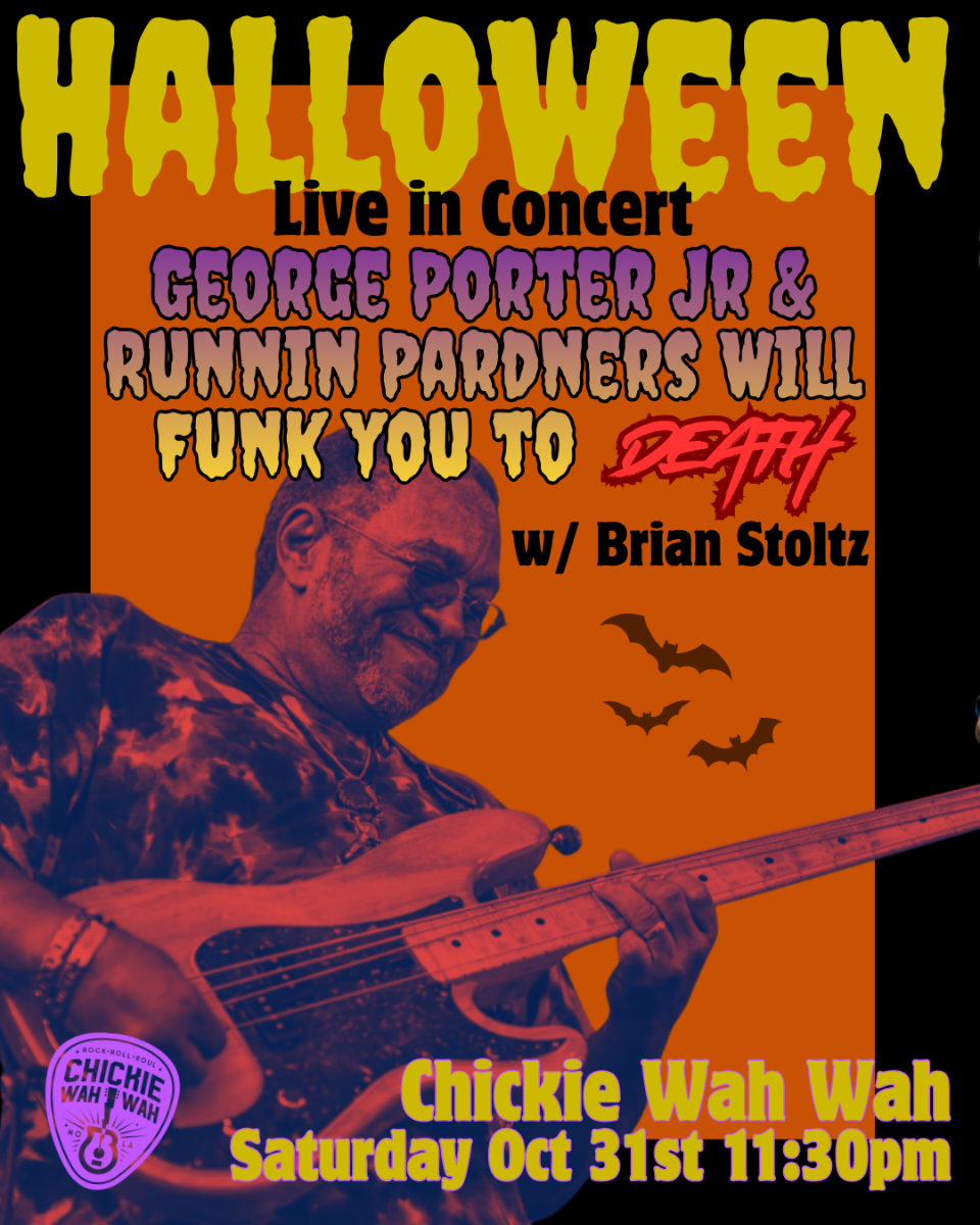 George Porter Jr. and Runnin' Pardners will Funk You to Death (Late Show) at Chickie Wah Wah