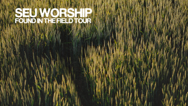 SEU Worship: The Found In The Field Tour - Oklahoma City, OK